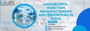 Gadobutrol Injection Manufacturers And Exporters In India