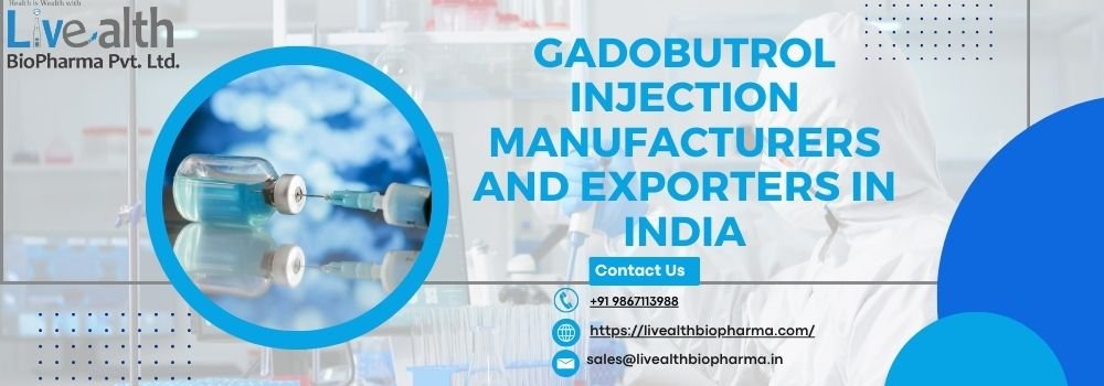 Gadobutrol Injection Manufacturers And Exporters In India