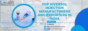 Top Ioversol Injection Manufacturers And Exporters In India