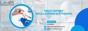 Drug Import Regulations In Ethiopia