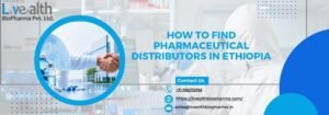 How To Find Pharmaceutical Distributors In Ethiopia