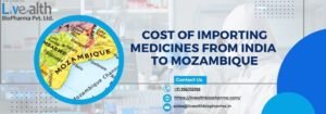 Cost Of Importing Medicines From India To Mozambique