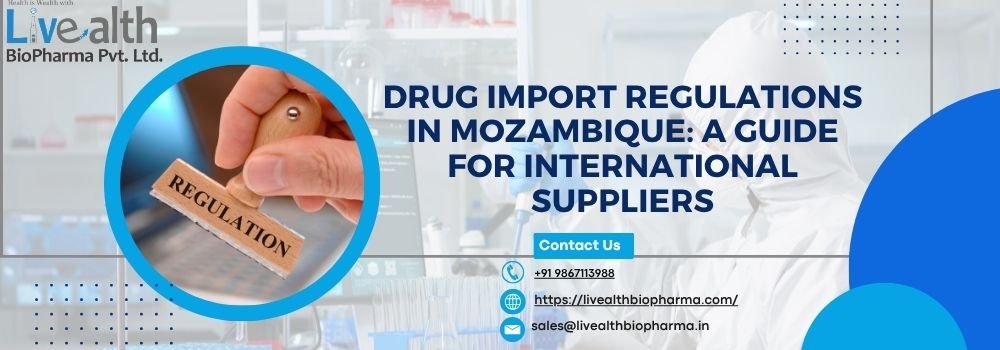 Drug Import Regulations In Mozambique A Guide For International Suppliers