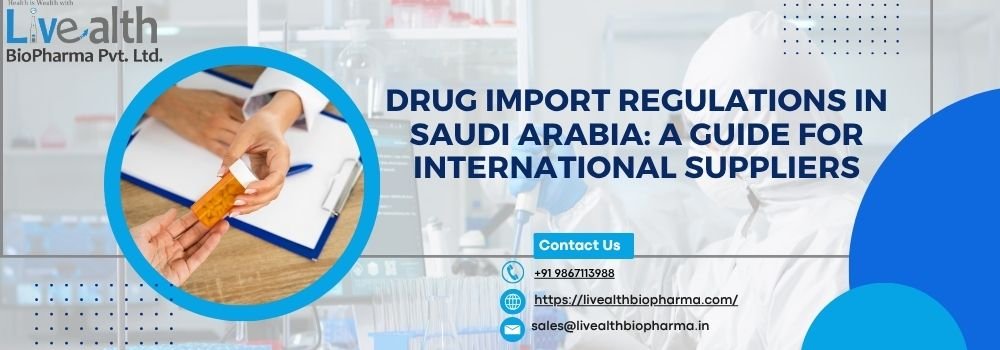 Drug Import Regulations In Saudi Arabia A Guide For International Suppliers