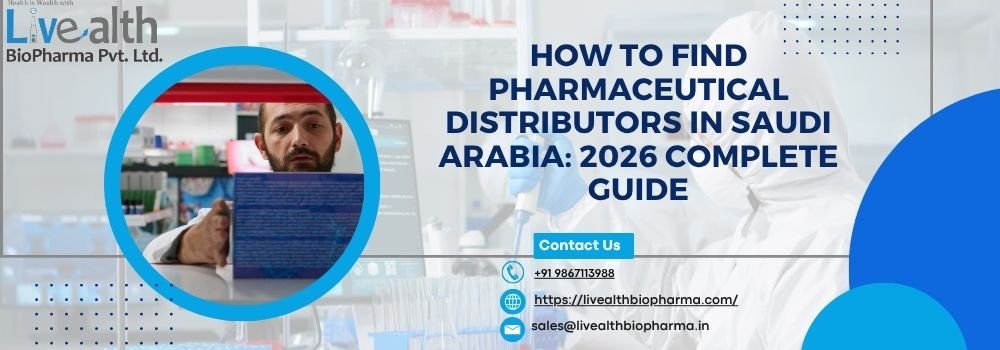 How To Find Pharmaceutical Distributors In Saudi Arabia 2026 Complete Guide