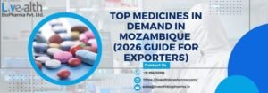 Top Medicines In Demand In Mozambique (2026 Guide For Exporters)