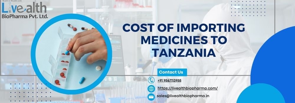 Cost Of Importing Medicines To Tanzania Complete Guide For Pharmaceutical Importers 2026