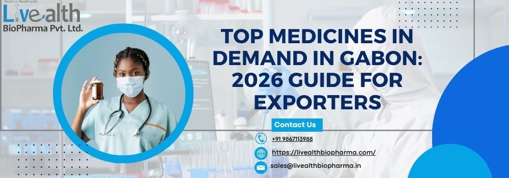 Top Medicines In Demand In Gabon 2026 Guide For Exporters
